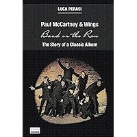 Paul McCartney & Wings: Band on the Run. The Story of a Classic Album Paul McCartney & Wings: Band on the Run. The Story of a Classic Album Paperback