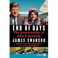 End of Days: The Assassination of John F. Kennedy End of Days: The Assassination of John F. Kennedy Kindle Hardcover Paperback Audio CD