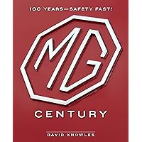 The MG Century: 100 Years―Safety Fast! The MG Century: 100 Years―Safety Fast! Hardcover Kindle