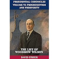 The Life of Woodrow Wilson (Presidential Chronicles - Individual Book 27) The Life of Woodrow Wilson (Presidential Chronicles - Individual Book 27) Kindle