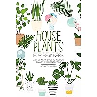 House Plants for Beginners: A Beginner’s Guide to Indoor Plants and Plant Décor House Plants for Beginners: A Beginner’s Guide to Indoor Plants and Plant Décor Audible Audiobook Kindle Paperback