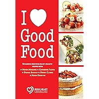 I Love Good Food: The Healthy Heart Cookbook I Love Good Food: The Healthy Heart Cookbook Kindle Paperback