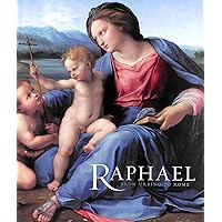 Raphael: From Urbino to Rome Raphael: From Urbino to Rome Paperback Hardcover