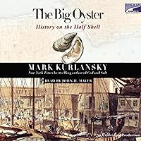 The Big Oyster: History on the Half Shell The Big Oyster: History on the Half Shell Paperback Audible Audiobook Kindle Hardcover Audio CD