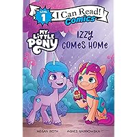 My Little Pony: Izzy Comes Home (I Can Read Comics Level 1) My Little Pony: Izzy Comes Home (I Can Read Comics Level 1) Paperback Kindle