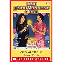 Abby's Lucky Thirteen (The Baby-Sitters Club #96) (Baby-sitters Club (1986-1999)) Abby's Lucky Thirteen (The Baby-Sitters Club #96) (Baby-sitters Club (1986-1999)) Kindle Audible Audiobook Paperback