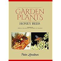 Garden Plants for Honey Bees Garden Plants for Honey Bees Hardcover Kindle