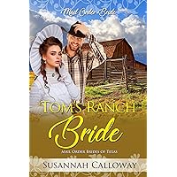 Tom's Ranch Bride (Mail Order Brides of Texas) Tom's Ranch Bride (Mail Order Brides of Texas) Kindle Paperback Audible Audiobook