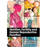 Nutrition, Fertility, and Human Reproductive Function Nutrition, Fertility, and Human Reproductive Function Hardcover