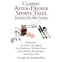 Classic After-Dinner Sports Tales Classic After-Dinner Sports Tales Kindle Edition Hardcover Paperback