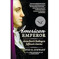 American Emperor: Aaron Burr's Challenge to Jefferson's America American Emperor: Aaron Burr's Challenge to Jefferson's America Kindle Audible Audiobook Hardcover Paperback Audio CD