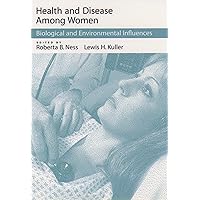 Health and Disease among Women: Biological and Environmental Influences Health and Disease among Women: Biological and Environmental Influences Hardcover