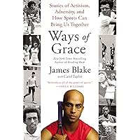 Ways of Grace: Stories of Activism, Adversity, and How Sports Can Bring Us Together Ways of Grace: Stories of Activism, Adversity, and How Sports Can Bring Us Together Paperback Kindle Hardcover