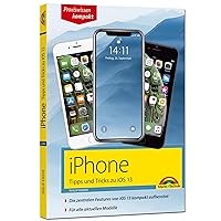 iPhone Tipps und Tricks zu iOS 13 - zu allen aktuellen iPhone Modellen - komplett in Farbe iPhone Tipps und Tricks zu iOS 13 - zu allen aktuellen iPhone Modellen - komplett in Farbe Perfect Paperback Kindle