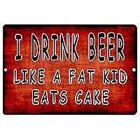 Rogue River Tactical Funny Beer Alcohol Sign Metal Tin Sign Home Bar Kitchen I Drink Beer Like a Fat Kid Eats Cake