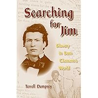 Searching for Jim: Slavery in Sam Clemens's World (Mark Twain and His Circle Book 1) Searching for Jim: Slavery in Sam Clemens's World (Mark Twain and His Circle Book 1) Kindle Hardcover Paperback Book Supplement