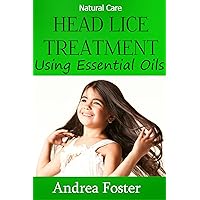 Head Lice Treatment: How to Treat Head Lice Using Essential Oils
