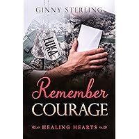 Remember Courage: A Second Chance Military Romance (Healing Hearts) Remember Courage: A Second Chance Military Romance (Healing Hearts) Kindle Audible Audiobook Paperback