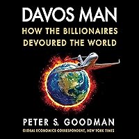 Davos Man: How the Billionaires Devoured the World Davos Man: How the Billionaires Devoured the World Audible Audiobook Kindle Hardcover Paperback Audio CD