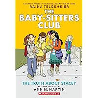 The Truth About Stacey: A Graphic Novel (The Baby-Sitters Club #2) (The Baby-Sitters Club Graphix) The Truth About Stacey: A Graphic Novel (The Baby-Sitters Club #2) (The Baby-Sitters Club Graphix) Paperback Kindle Hardcover