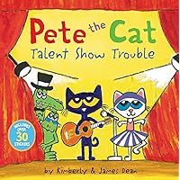 Pete the Cat: Talent Show Trouble Pete the Cat: Talent Show Trouble Paperback Kindle Audible Audiobook
