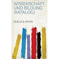 Wissenschaft und Bildung (Katalog) (German Edition)
