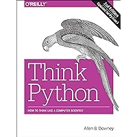 Think Python: How to Think Like a Computer Scientist Think Python: How to Think Like a Computer Scientist Paperback Kindle