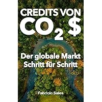 Credits Von CO2 : Der globale Markt Schritt für Schritt (German Edition) Credits Von CO2 : Der globale Markt Schritt für Schritt (German Edition) Kindle Paperback