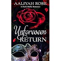 Unforeseen Return: A Dark Mafia Romance (Illicit Reign Book 1)