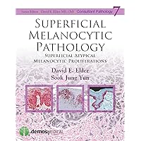 Superficial Melanocytic Pathology (Consultant Pathology Book 7) Superficial Melanocytic Pathology (Consultant Pathology Book 7) Kindle Hardcover