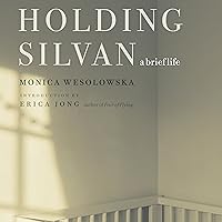 Holding Silvan: A Brief Life Holding Silvan: A Brief Life Audible Audiobook Paperback Kindle