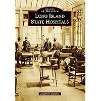 Long Island State Hospitals (Images of America) Long Island State Hospitals (Images of America) Kindle Hardcover Paperback