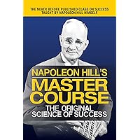 Napoleon Hill's Master Course: The Original Science of Success Napoleon Hill's Master Course: The Original Science of Success Kindle Audible Audiobook Paperback Audio CD