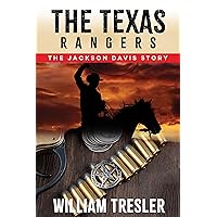 The Texas Rangers - The Jackson Davis Story The Texas Rangers - The Jackson Davis Story Kindle Paperback