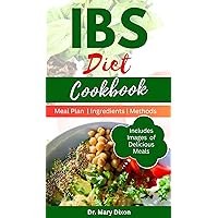 IBS DIET COOKBOOK: Delectable Recipes to Prevent and Manage Symptoms of Irritable Bowel Syndrome IBS DIET COOKBOOK: Delectable Recipes to Prevent and Manage Symptoms of Irritable Bowel Syndrome Kindle Paperback
