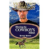 Blowing the Cowboy's Mind (Rowdy Ranch Book 10) Blowing the Cowboy's Mind (Rowdy Ranch Book 10) Kindle Paperback