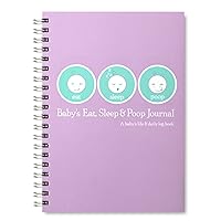 Baby's Eat, Sleep and Poop Journal, Log Book Lavender Baby's Eat, Sleep and Poop Journal, Log Book Lavender Spiral-bound