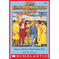 Dawn and the School Spirit War (The Baby-Sitters Club #84) (Baby-sitters Club (1986-1999)) Dawn and the School Spirit War (The Baby-Sitters Club #84) (Baby-sitters Club (1986-1999)) Kindle Audible Audiobook Paperback