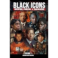 Black Icons: 20 Unsung History Makers That Changed America: eBook 1 (Black America Library) Black Icons: 20 Unsung History Makers That Changed America: eBook 1 (Black America Library) Kindle Paperback