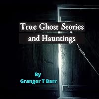True Ghost Stories and Hauntings: Real-Life Personal Short Ghost Stories In and Around Britain (Ghostly Encounters Series) True Ghost Stories and Hauntings: Real-Life Personal Short Ghost Stories In and Around Britain (Ghostly Encounters Series) Audible Audiobook Kindle Paperback