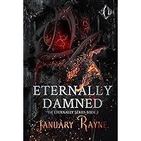 Eternally Damned: A Vampire Romance : Shallow Cove™ Dimensions (Eternally Series Book 2) Eternally Damned: A Vampire Romance : Shallow Cove™ Dimensions (Eternally Series Book 2) Kindle Paperback Hardcover