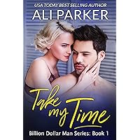 Take My Time (Billion Dollar Man Book 1) Take My Time (Billion Dollar Man Book 1) Kindle