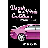 Death in a Pink Cadillac: The Door County Special (Rhiannon Nolan Cozy Mysteries Book 8) Death in a Pink Cadillac: The Door County Special (Rhiannon Nolan Cozy Mysteries Book 8) Kindle Paperback