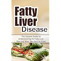 Fatty Liver Disease: The Ultimate Guide for Understanding the Fatty Liver Diet And What You Need to Know (FLD, Alcohol, NAFLD, Metabolic Syndrome, Steatosis, Alcoholic Liver Disease, Obesity) Fatty Liver Disease: The Ultimate Guide for Understanding the Fatty Liver Diet And What You Need to Know (FLD, Alcohol, NAFLD, Metabolic Syndrome, Steatosis, Alcoholic Liver Disease, Obesity) Kindle Audible Audiobook Paperback