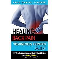 Healing Back Pain: Treatments & Therapy Guide (Back pain, natural remedies, holistic healing, herniated disc)