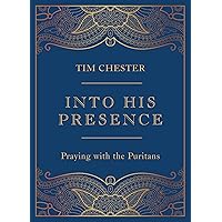 Into His Presence: Praying with the Puritans (Collection of 80 prayers and meditations to help your personal and public prayers and devotions) (John ... Anne Bradstreet, Richard Baxter, and more) Into His Presence: Praying with the Puritans (Collection of 80 prayers and meditations to help your personal and public prayers and devotions) (John ... Anne Bradstreet, Richard Baxter, and more) Hardcover Kindle Audible Audiobook