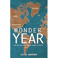 The Wonder Year : Life and love of an Exchange Student in the US