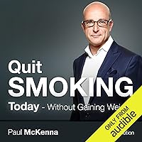 Quit Smoking Today: Without Gaining Weight Quit Smoking Today: Without Gaining Weight Audible Audiobook Paperback Hardcover