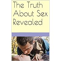The Truth about Sex Revealed