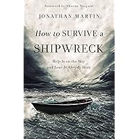 How to Survive a Shipwreck: Help Is on the Way and Love Is Already Here How to Survive a Shipwreck: Help Is on the Way and Love Is Already Here Paperback Audible Audiobook Kindle Audio CD